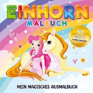 Einhorn Malbuch Mein magisches Ausmalbuch - Für Mädchen ab 4 Jahren. de S & L Creative Collection