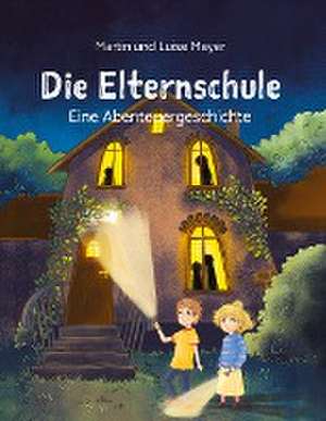 Die Elternschule de Martin Meyer