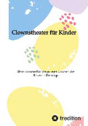 Clownstheater für Kinder de Larsen Sechert