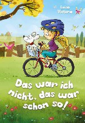 "Das war ich nicht, das war schon so!" - Ein faszinierendes Kinderbuch über Freundschaft, Mut und Zusammenhalt. de Luisa Victoria