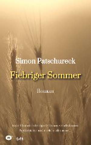 Fiebriger Sommer de Simon Patschureck