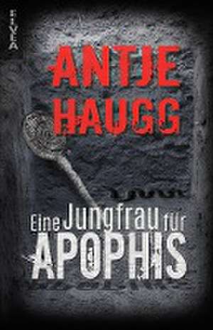 Eine Jungfrau für Apophis de Antje Haugg