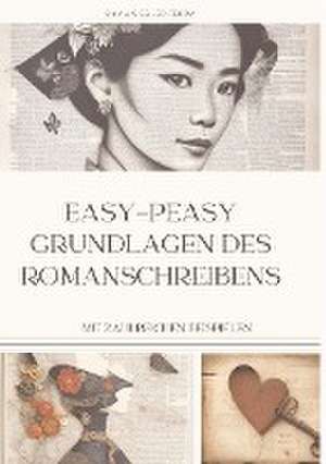 easy-peasy Grundlagen des Romanschreibens, wichtige Tipps für dein erstes Buch, Nachschlagewerk, Unterstützung für Autoren de Silvia Siebler-Ferry