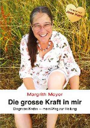 Die grosse Kraft in mir Spiritualität Lebenshilfe de Margrith Meyer