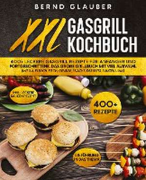 XXL Gasgrill Kochbuch de Bernd Glauber