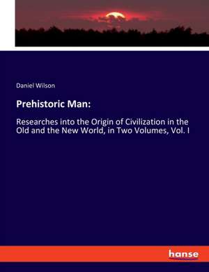 Prehistoric Man: de Daniel Wilson