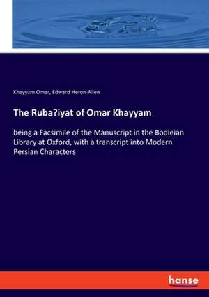 The Ruba'iyat of Omar Khayyam de Khayyam Omar