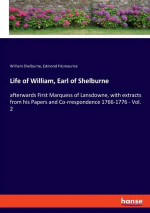 Life of William, Earl of Shelburne de William Shelburne