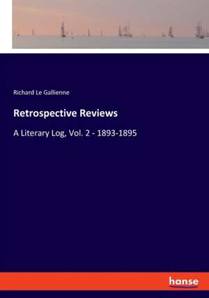 Retrospective Reviews de Richard Le Gallienne