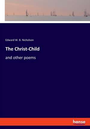 The Christ-Child de Edward W. B. Nicholson