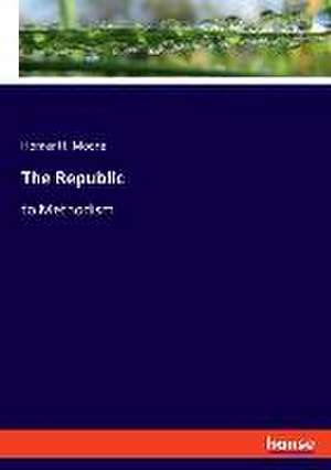 The Republic de Homer H. Moore