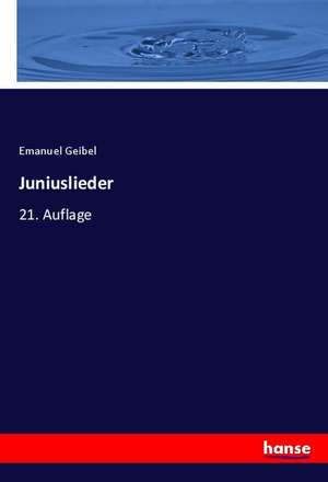Juniuslieder de Emanuel Geibel
