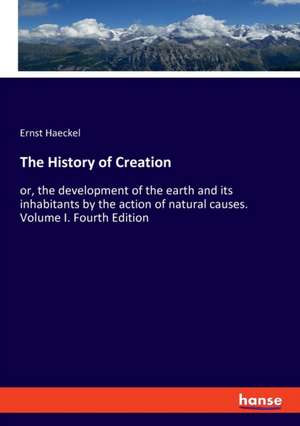 The History of Creation de Ernst Haeckel