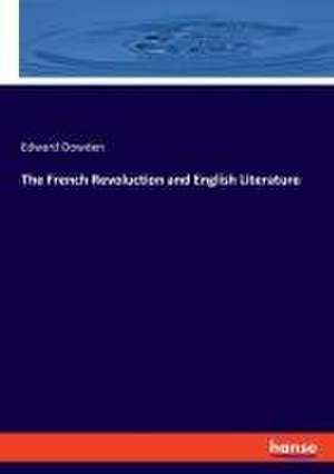 The French Revoluction and English Literature de Edward Dowden