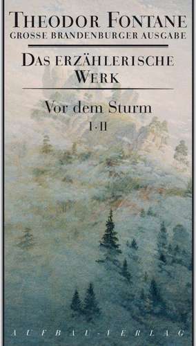 Große Brandenburger Ausgabe. Vor dem Sturm 1/2 de Theodor Fontane