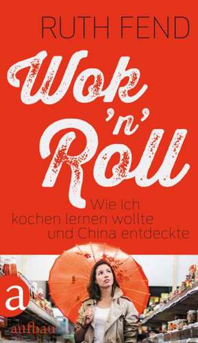 Wok 'n' Roll de Ruth Fend