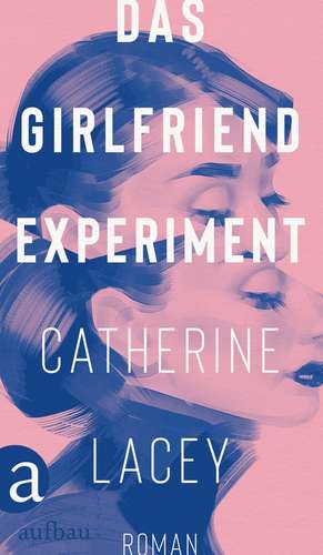 Das Girlfriend-Experiment de Catherine Lacey