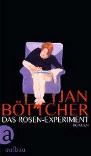 Das Rosen-Experiment de Jan Böttcher