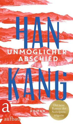 Unmöglicher Abschied de Han Kang