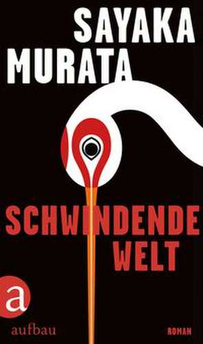 Schwindende Welt de Sayaka Murata