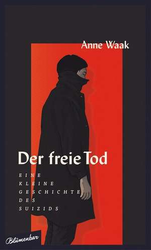 Der freie Tod de Anne Waak