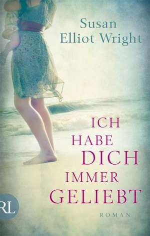 Ich habe dich immer geliebt de Susan Elliot-Wright