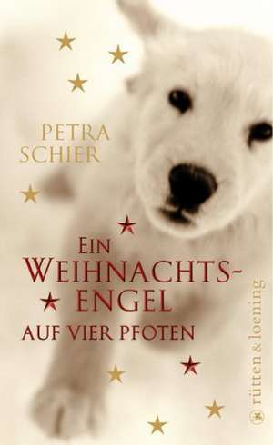 Ein Weihnachtsengel auf vier Pfoten de Petra Schier