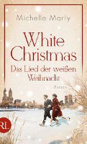 White Christmas - Das Lied der weißen Weihnacht de Michelle Marly