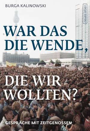 War das die Wende, die wir wollten? de Burga Kalinowski