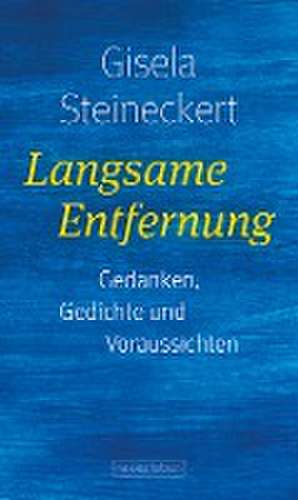 Langsame Entfernung de Gisela Steineckert