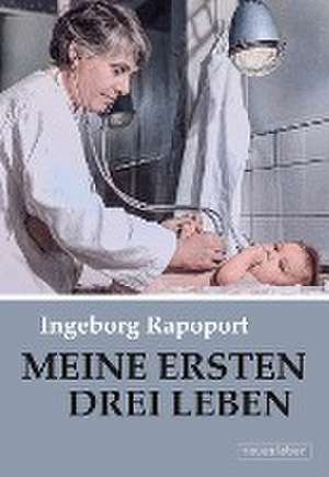 Meine ersten drei Leben de Ingeborg Rapoport