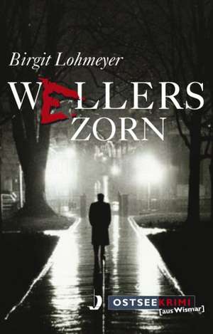 Wellers Zorn de Birgit Lohmeyer