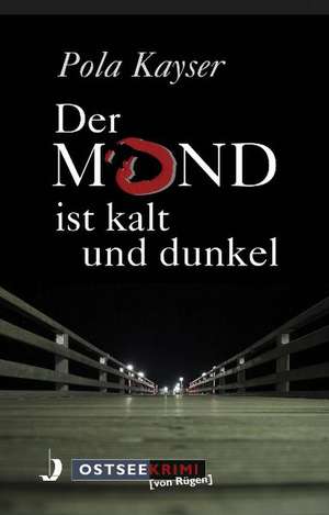 Der Mond ist kalt und dunkel de Pola Kayser