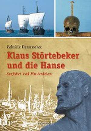 Klaus Störtebeker und die Hanse de Gabriele Dummschat