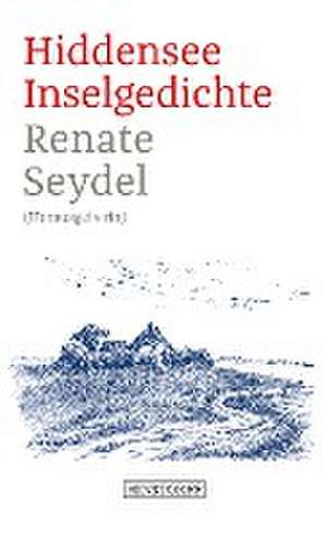 Hiddensee - Inselgedichte de Renate Seydel