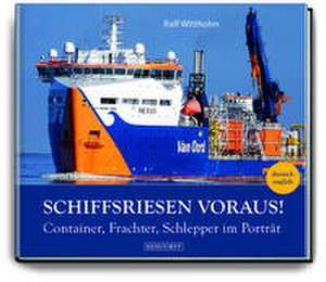 Schiffsriesen voraus! de Ralf Witthohn