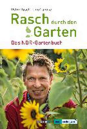 Rasch durch den Garten de Peter Rasch