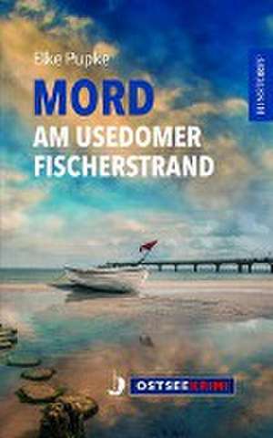 Mord am Usedomer Fischerstrand de Elke Pupke