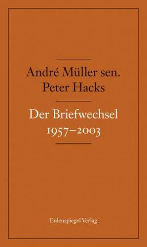 Der Briefwechsel 1957-2003 de André Müller