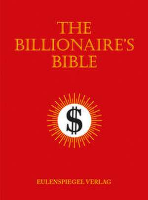 The Billionaire's Bible de Matthias Duderstadt