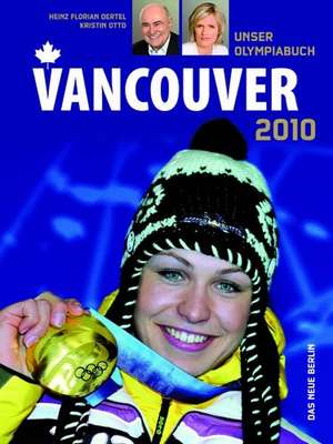 Vancouver 2010 de Heinz-Florian Oertel