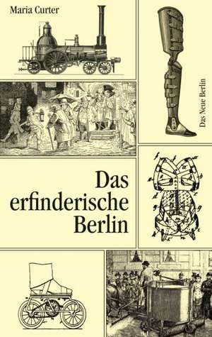 Das erfinderische Berlin de Maria Curter