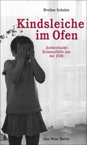 Kindsleiche im Ofen de Eveline Schulze