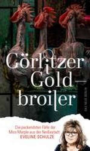 Görlitzer Goldbroiler de Eveline Schulze