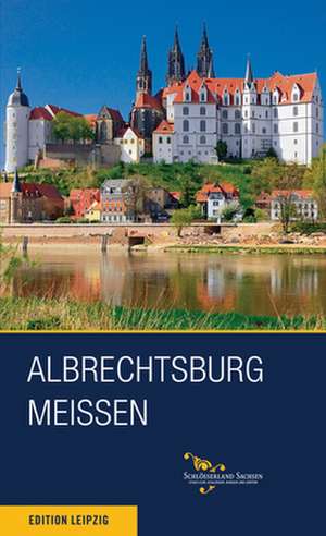 Albrechtsburg Meissen: Photographs by Werner Lieberknecht de Matthias Donath