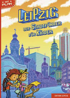 Leipzig - Der Stadtführer für Kinder de Sandy Schmied