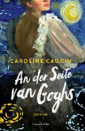 An der Seite van Goghs de Caroline Cauchi