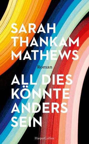 All dies könnte anders sein de Sarah Thankam Mathews