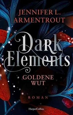 Dark Elements 5 - Goldene Wut de Jennifer L. Armentrout