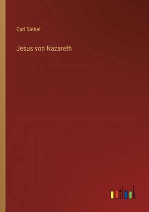 Jesus von Nazareth de Carl Siebel